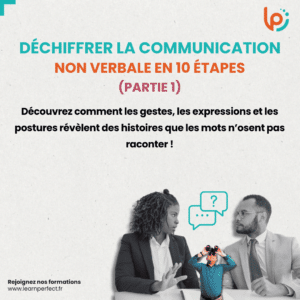 Déchiffrer la communication non verbale en 10 étapes partie 1